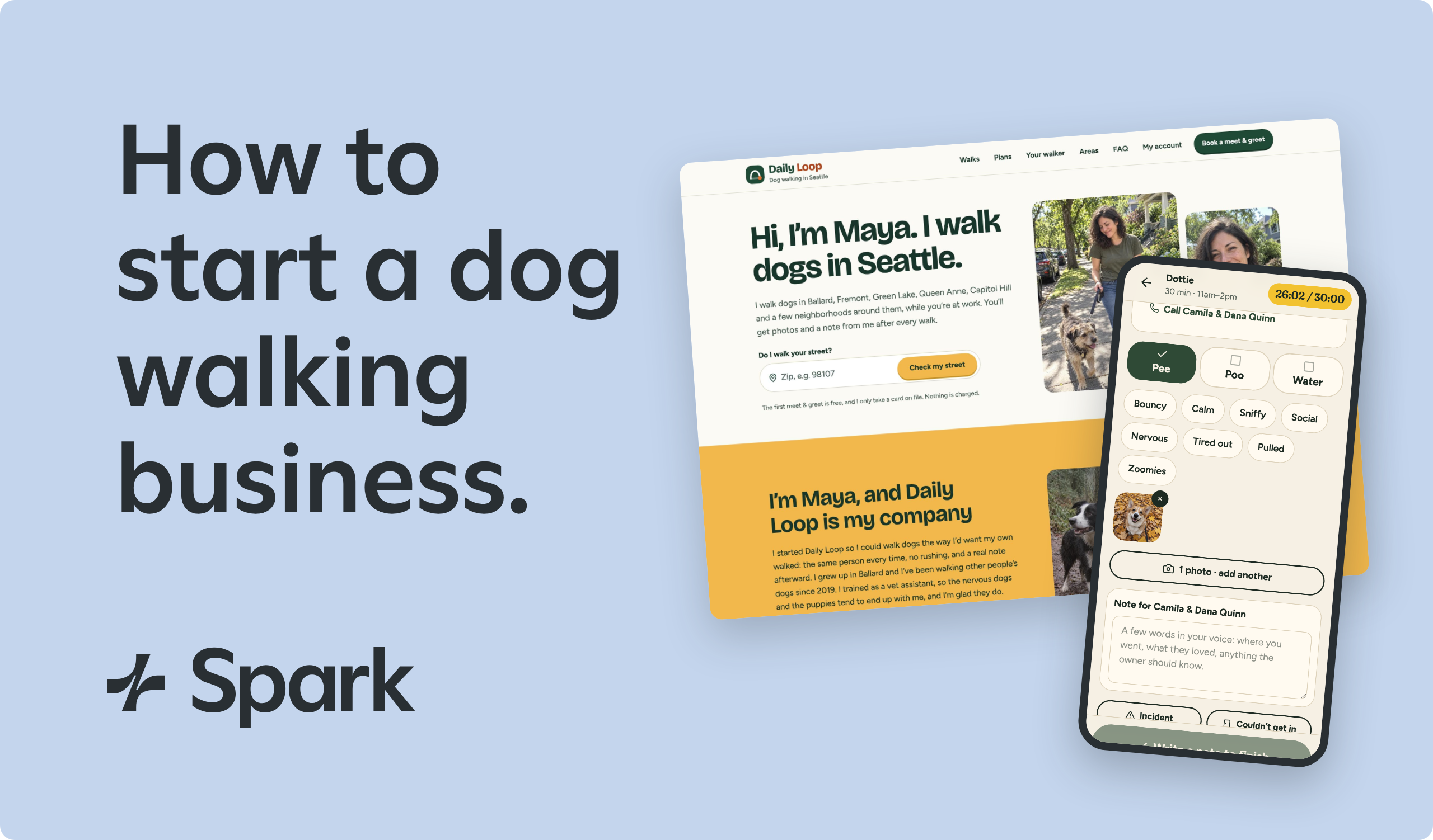 ‘How to start a dog walking business.’ with the Spark logo, beside the Daily Loop home page and the walker app on a phone, logging a walk with a photo of a corgi.