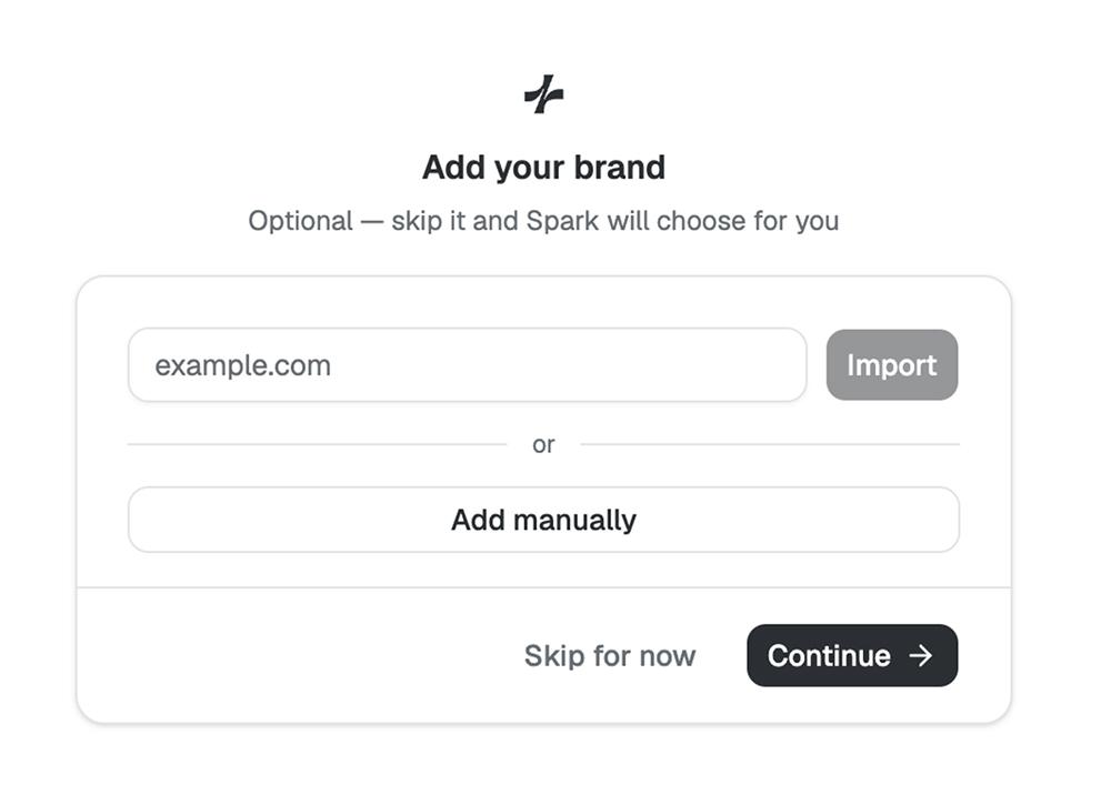Spark’s Add your brand step: a field to import a brand from a website, an Add manually button, and Skip for now or Continue.