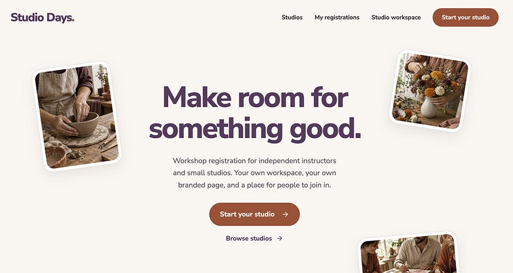 The Studio Days home page that Spark built: “Make room for something good.” beside photos of pottery and flower arranging, with a Start your studio button.